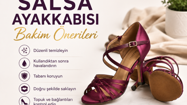 Salsa Ayakkabısı Bakım Önerileri